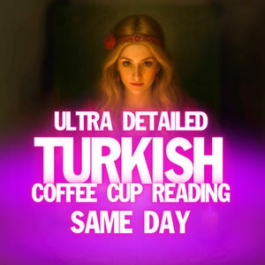 SAME Day Turkish Coffee Reading, Detailed Turkish Coffee Cup Reading, Fortune Teller Reading, Coffee Reading, Future Love Reading
