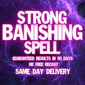 Banish Someone spell, banish spell, make someone go away spell, banish curses spell, Make Someone Leave Spell, evil eye removal spell