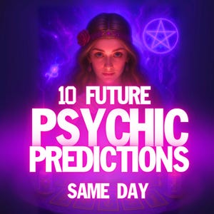 Accurate 10 Future Psychic Predictions, Same Day Psychic Love Reading, Same Day Predictions Reading, Honest Reading, Medium Reading, Future