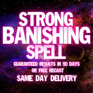 Banishment Hex, Banishing Spell, Banishing Spell Person, Strong Banish Spell, Spell Get Rid of Someone, Protection Spell, Uncrossing Spell