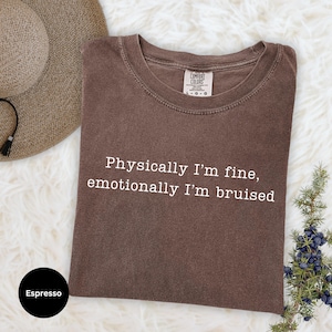 Emotionally Bruised Tee: Funny Celebrity Quote, Unisex Comfort Colors Shirt