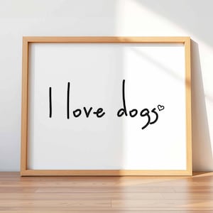 I Love Dogs – Printable Wall Art for Dog Lovers