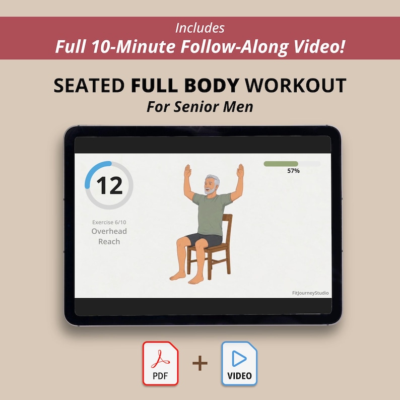 May include: A digital tablet displays a seated full body workout video for senior men, featuring an illustration of a person performing an overhead reach exercise on a chair. The screen shows a 12-second timer and 57% progress. Includes PDF and video icons.