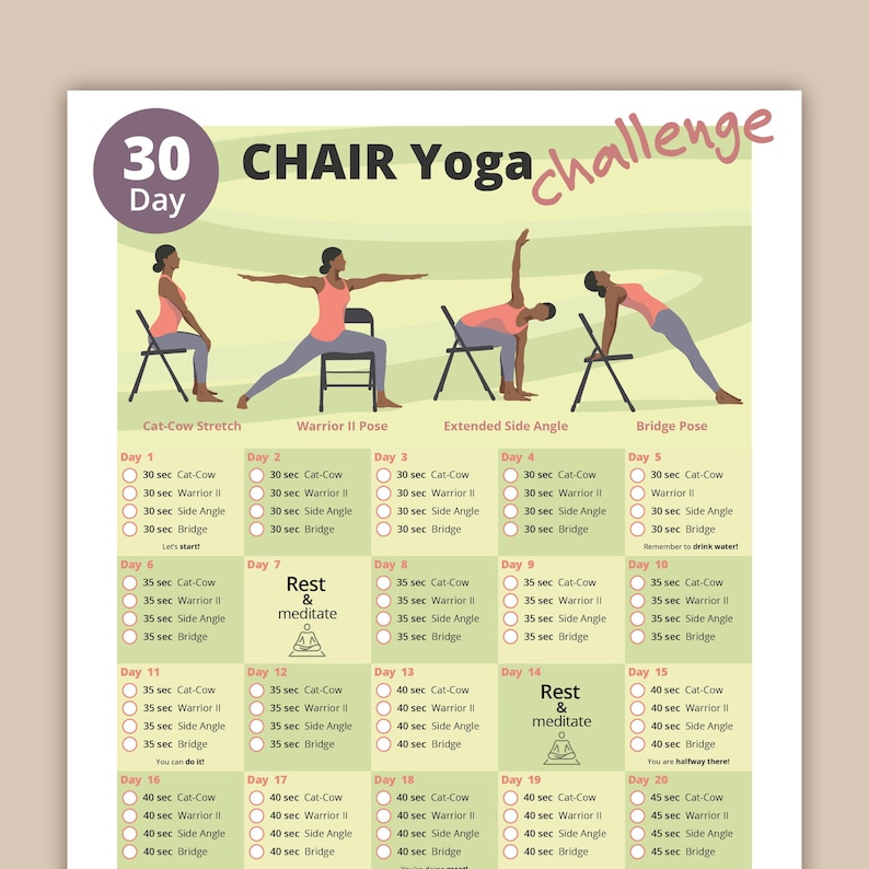 May include: A 30-day chair yoga challenge chart. The chart features illustrations of yoga poses, including Cat-Cow Stretch, Warrior II Pose, Extended Side Angle, and Bridge Pose. The chart is designed to guide users through a daily yoga routine.