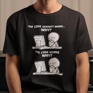 Zabawna koszulka programisty: Kod działa, dlaczego, organiczna bawełniana koszulka dla geeków