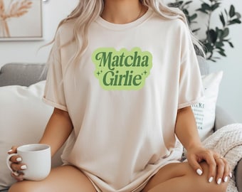 Matcha Girlie Comfort Colors T-Shirt: Green Tea Lover Tee