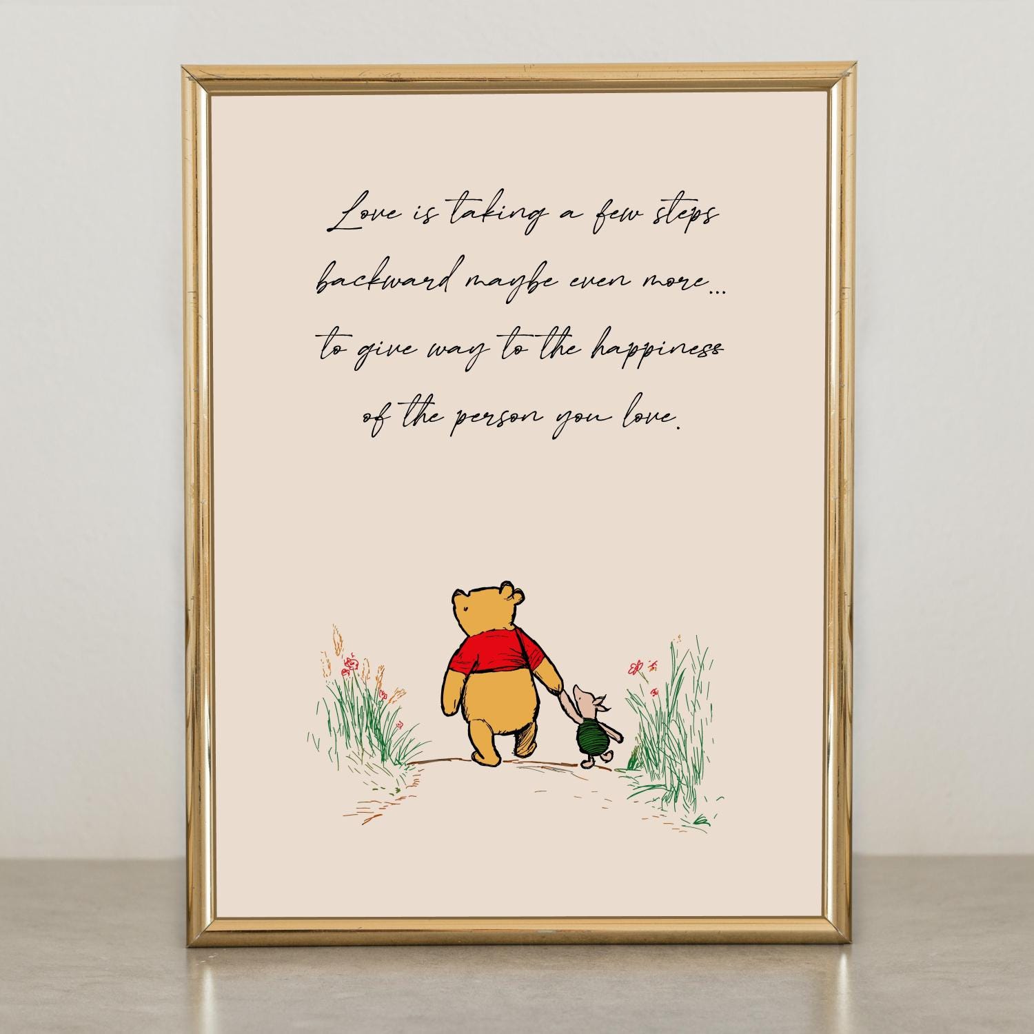 Love is taking a few steps backward maybe even more. Winnie the Pooh Quote Poster Gift Card Wall Art Decor #12405