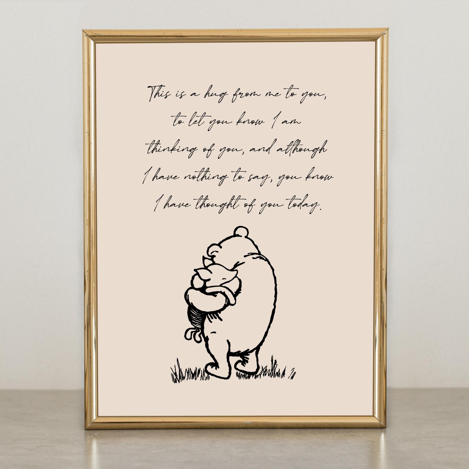 This is a hug from me to you, to let you know I am thinking of you. Winnie the Pooh and Piglet Poster Gift Card Wall Art Decor #11371