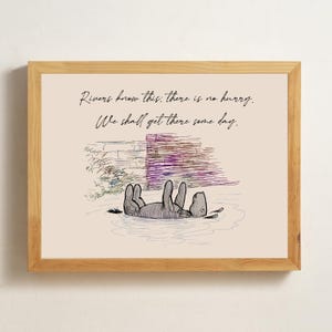 Rivers know this: there is no hurry. We shall get there some day... Winnie the Pooh Quote Poster Gift Card Art Wall Decor #12563