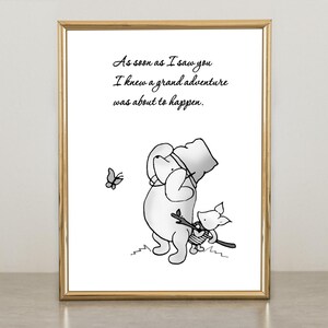 As soon as I saw you I knew a grand adventure... happen ... Winnie the Pooh Quote Poster Vintage Wall Art Printable Instant Digital Download