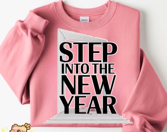 Step Into The New Year Sublimation Png,New Year Quote Text Design,Minimal New Year Typography,New Year Shirt Png,New Year Hoodie Gift Design