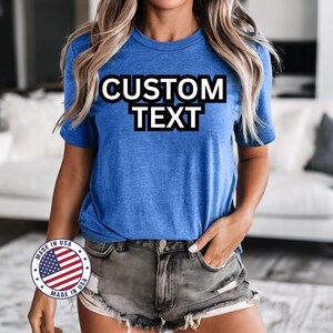 Custom Text Shirt, Personalized Unisex Shirt, Gift for Him, Gift for Her, Custom Name Shirt, Custom Text Shirt, Custom Print Shirt,gift idea