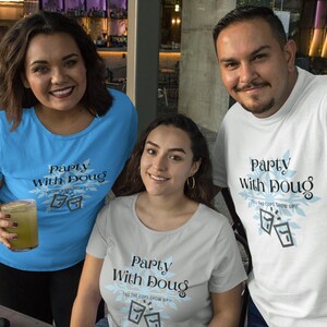 Winter Party with Doug T-Shirt, Funny Unisex Tee for Parties, Cool Event Shirt, Novelty Graphic Top, Party till the cops show up t-shirt