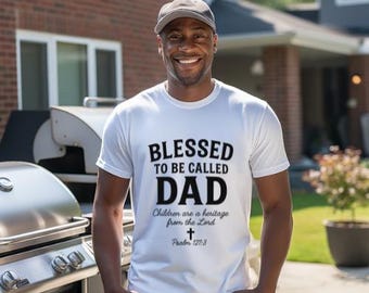 Gezegend om papa genoemd te worden | Christelijk vaderdagshirt | Psalm 127:3 Bijbelvers, png