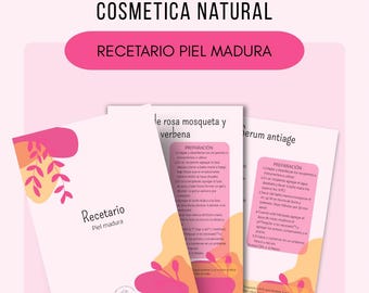 Recetario para piel madura. Cosmetica natural. Recetario crema serum tonico y contorno de ojos  para piel madura