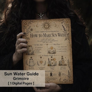 May include: A vintage-style guide titled "How to Make Sun Water" with illustrations and text. The guide includes the text "Sun Water Guide Grimoire [1 Digital Pages]" at the bottom. The guide is held by a person.