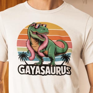 Pride Shirt, Gayasaurus T-Shirt for LGBTQ+ Pride, Dinosaur Tee, Summer Vibes, Funny Shirt, Inclusive Shirt, lgbtq shirt, Gay Pride