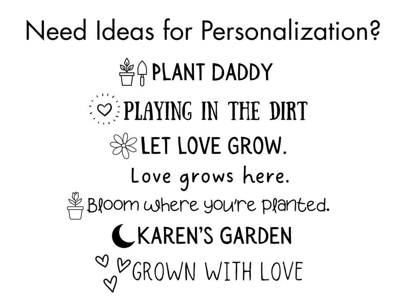 May include: A black and white graphic with text that reads "Need Ideas for Personalization?" followed by phrases like "Plant Daddy," "Playing in the Dirt," and "Let Love Grow." The image includes small illustrations of a plant, a shovel, and hearts.