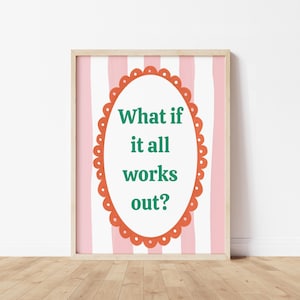 Uplifting Quote Wall Art Typography Poster Trendy Eclectic Art Cute Cubicle Decor Preppy Girl Decor What if it all Works Out Printable Art