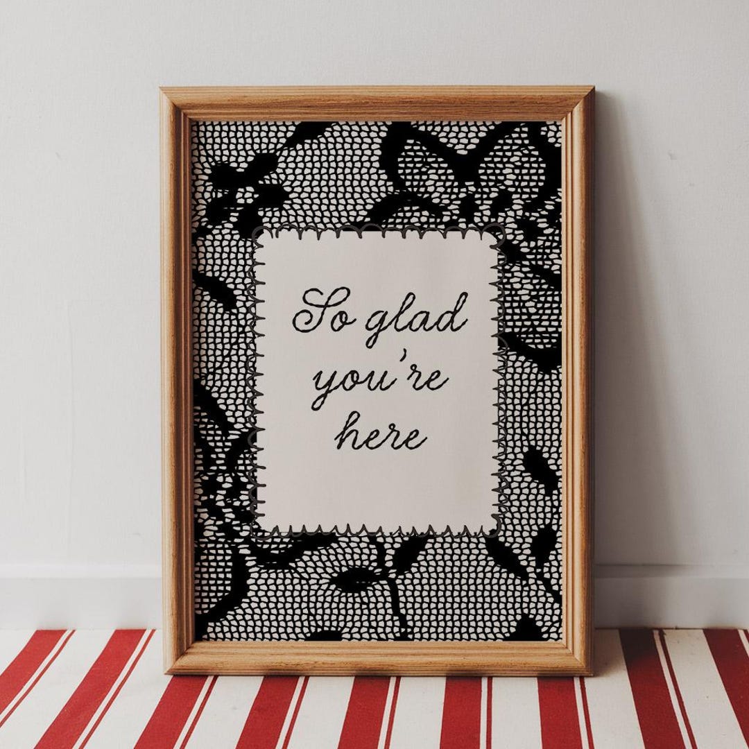 Trendy Quote Poster, so Glad You Are Here Print, Boho Black Lace ...