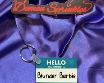 Leather and Lark Inspired Hello My Name Is: Blunder Barbie- Double sided MDF Keychain- Butcher and Blackbird - Ruinous Trilogy- Dark Romance