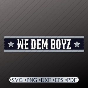 We Dem Boyz svg png, Dallas Football Design, Perfect For Apparel, Wall Art, Game Day Shirt, Football Fan Gift and More, Cricut, Cut Files