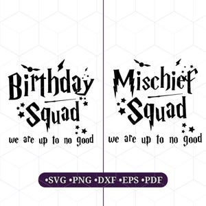 May include: Black and white graphic design with the text "Birthday Squad" and "Mischief Squad" with the words "we are up to no good" below each. The design includes stars, lightning bolts, and a wand.