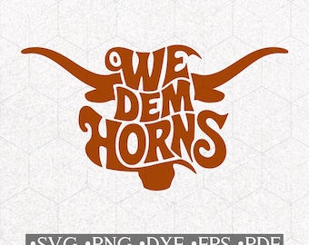 We Dem Horns svg - Texas Longhorn Football, Hook'em Shirt Design, Cut Files for Cricut, Vinyl, Decals, Apparel & More