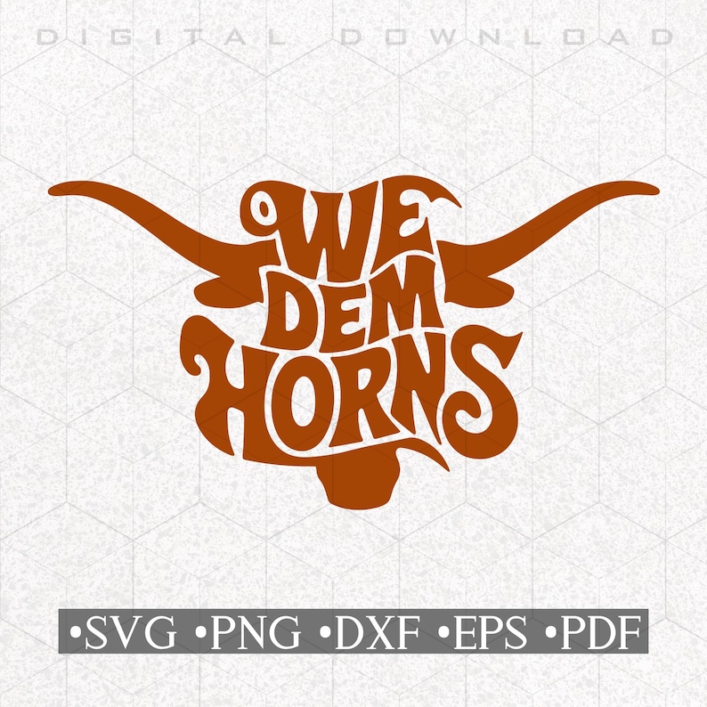 May include: A brown silhouette of a longhorn steer with the words "We Dem Horns" written in a stylized font inside the silhouette.