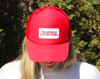 First Rodeo Trucker Hat | 'This is actually my first rodeo' | Country Trucker | Rodeo Hat | Rodeo Patch Trucker Hat