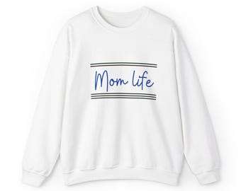Mom Life: Adult Womens Sweatshirt