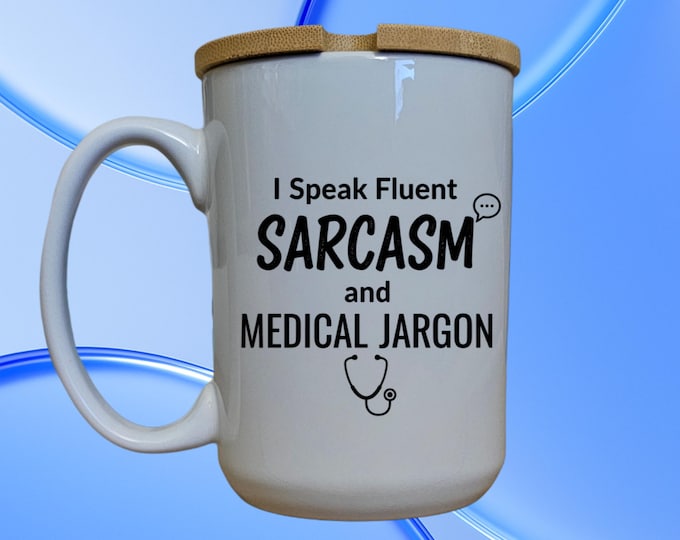 Sarcastic Medical Jargon Mug, Funny Healthcare Gift, Bamboo Lid 15oz Coffee Cup