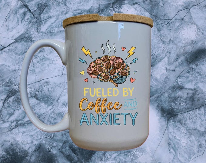 Fueled By Coffee and Anxiety Mug, Funny Mental Health Gift with Bamboo Lid