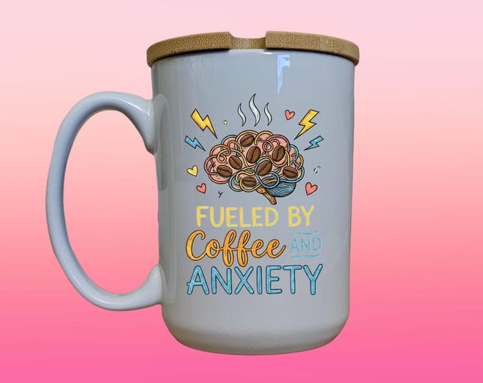 Fueled By Coffee and Anxiety Mug, Funny Mental Health Gift with Bamboo Lid
