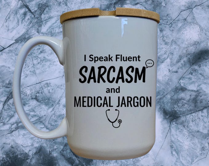 Sarcastic Medical Jargon Mug, Funny Healthcare Gift, Bamboo Lid 15oz Coffee Cup