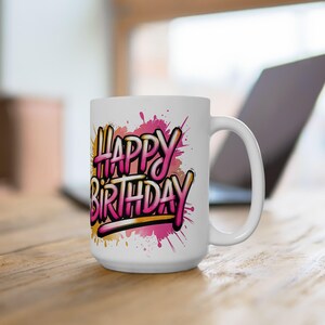 Happy Birthday Mug, Personalized Ceramic Coffee Cup, Custom Gift for Her, Perfect Birthday & Mother&#39;s Day Present