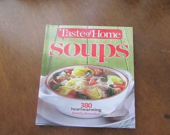 Soup Cookbook -Taste of Home -Soups – 380 Heartwarming Family Favorites -Illustrated with Photographs –Reader’s Digest Hardcover Recipe Book