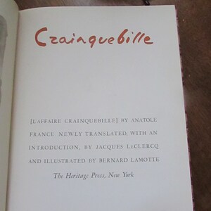 May include: A book titled "Crainquebille" by Anatole France. The book is newly translated with an introduction by Jacques Leclercq and illustrated by Bernard Lamotte. The book is published by The Heritage Press, New York.