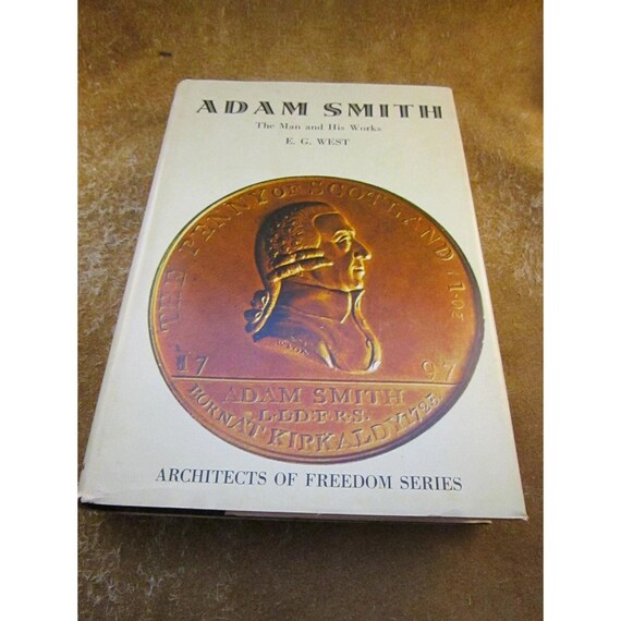 Adam Smith The Man And His Works By E G West Architects