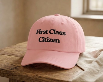 First Class Citizen Dad Cap | Embroidered White Baseball Hat