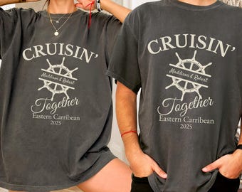 Cruisin' together T-Shirt | Personalized Cruise Couple Shirt | Custom Vacation Tee | Matching Cruise Shirt