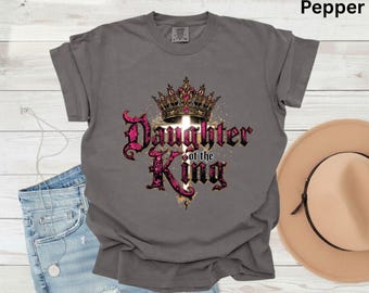 Daughter Of The King T Shirt Christian Princess Tee Pink Crown Cross Faith Shirt Adult Youth Toddler Baby Religious Gift Royal Faith Shirt