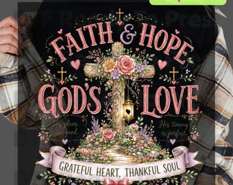 Faith Hope God's Love Grateful Heart Thankful Soul DTF Transfer Ready to Press Christian Heat Transfer Pink Floral Cross Lantern Tee