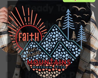 Faith Can Move Mountains DTF Transfer Ready to Press Christian Heat Transfer Matthew 17:20 Mountain Trees Sun Tee