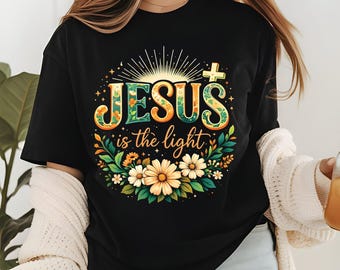 Jesus Is The Light T Shirt Christian Wildflower Tee Religious Floral Shirt Faith Gift For Her Adult Youth Toddler Baby Spiritual Church Outf
