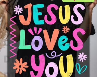 Jesus Loves You DTF Transfer Ready to Press Colorful Christian Heat Transfer For Shirts Retro Bright Faith Pastel Flower Graphic Print