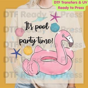 Flamingo Summer Beach DTF Transfer Ready to Press It's Pool Party Time Float Vacation Heat Transfer for Shirts UV Sticker Prints