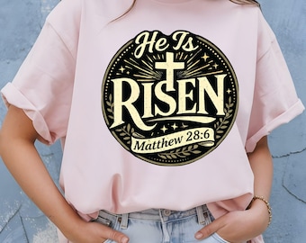 He Is Risen T Shirt Matthew 28:6 Christian Easter Shirt Religious Jesus Tee Faith Gift Sunday School Outfit Adult Youth Toddler Baby Shirt
