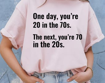Funny Birthday T Shirt, 70th Birthday T Shirt. 70th Birthday Shirt, Sarcastic Birthday Tees, Seventy Birthday Sweatshirt