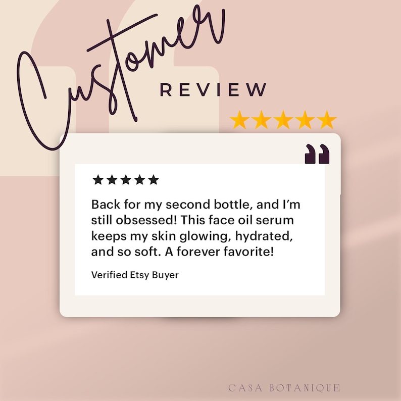 May include: A customer review graphic with the word "Customer" in a cursive font. The review states, "Back for my second bottle, and I'm still obsessed! This face oil serum keeps my skin glowing, hydrated, and so soft. A forever favorite!"